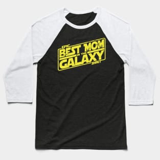 Best Mom in the Galaxy Baseball T-Shirt